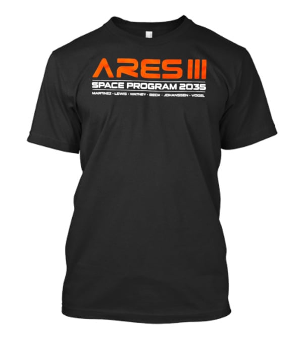 Ares III Space Program 2035 Martinez Lewis Watney Beck Johanssen Vogel T-Shirt