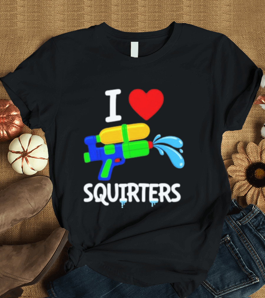 I Love Squirters Water Gun Fun T-Shirt
