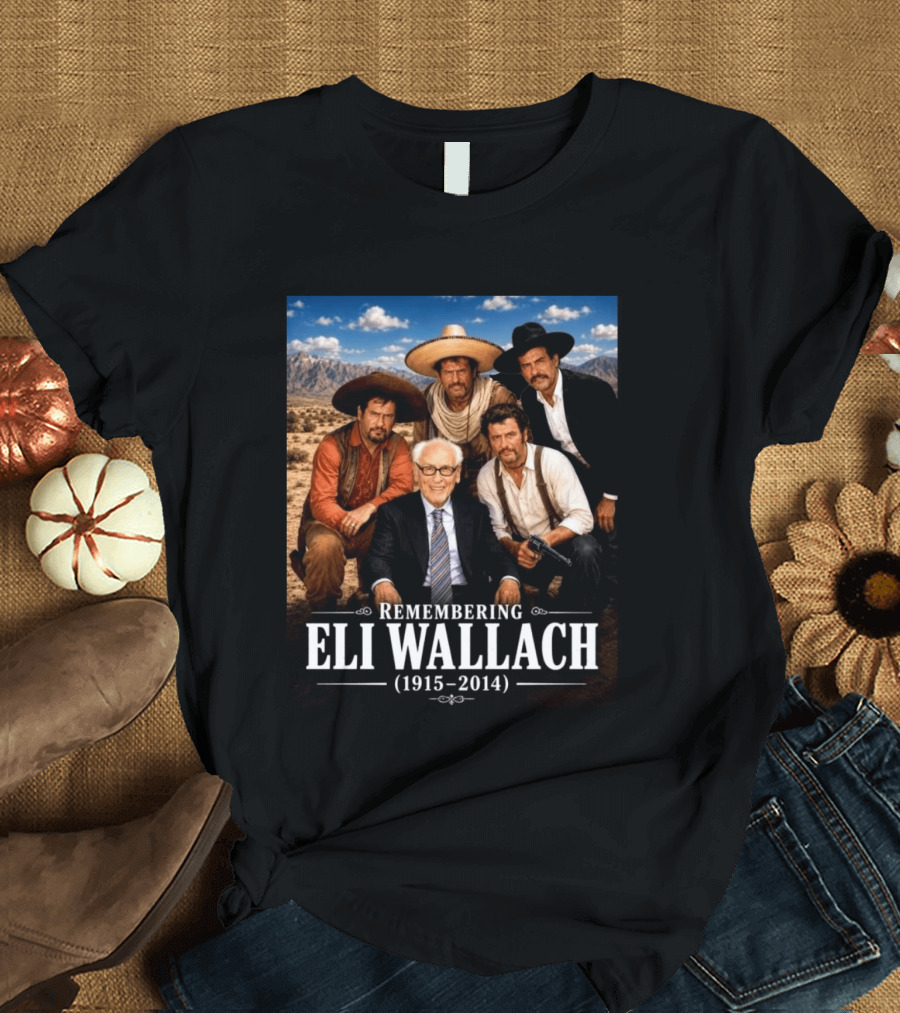 Remembering Eli Wallach 1915 2014 Western Legends T-Shirt