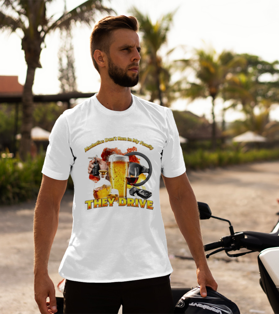 Alcoholics Don't Run In My Family They Drive Steering Wheel Beer Wine Glasses Keys Alcohol Awareness T-Shirt