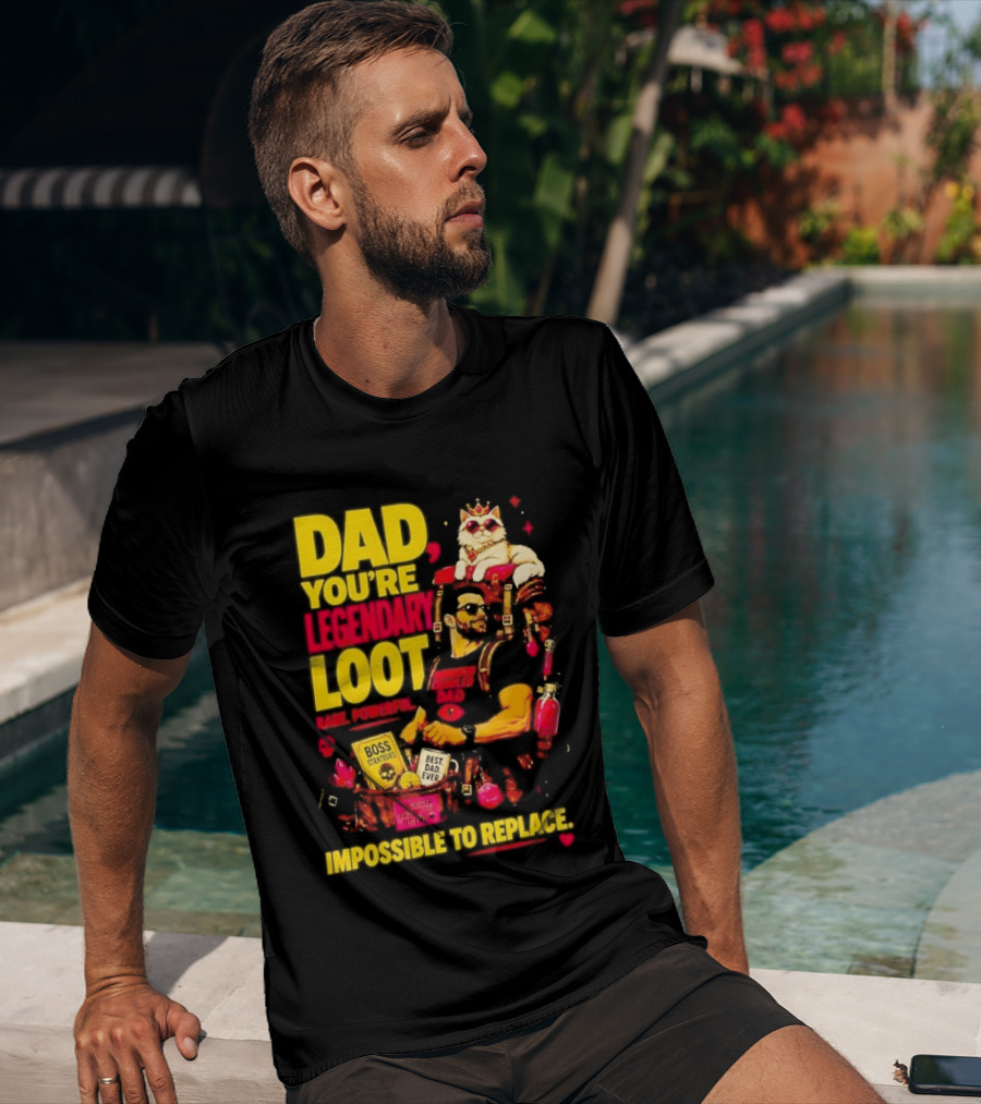 Dad You're Legendary Loot Boss Strategies Impossible To Replace Dungeon Crawler Carl T-Shirt
