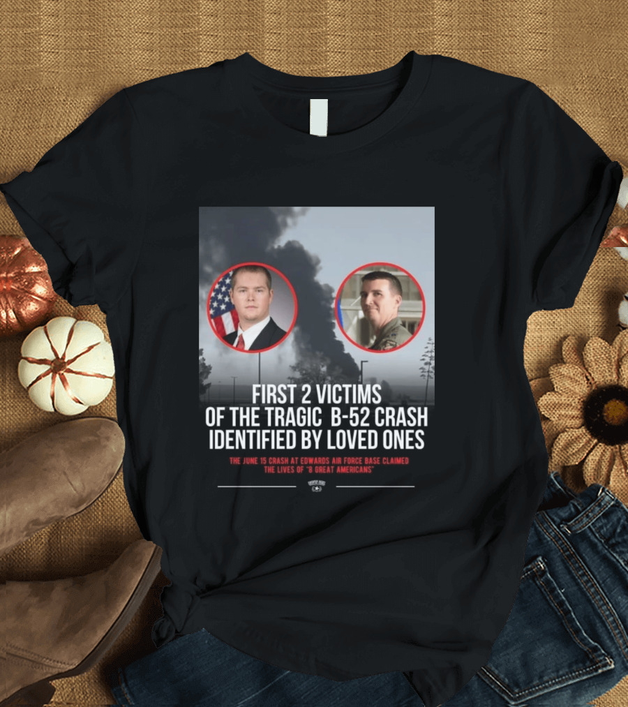 First 2 Victims Tragic B 52 Crash Identified June 15 Edwards Air Force Base T-Shirt