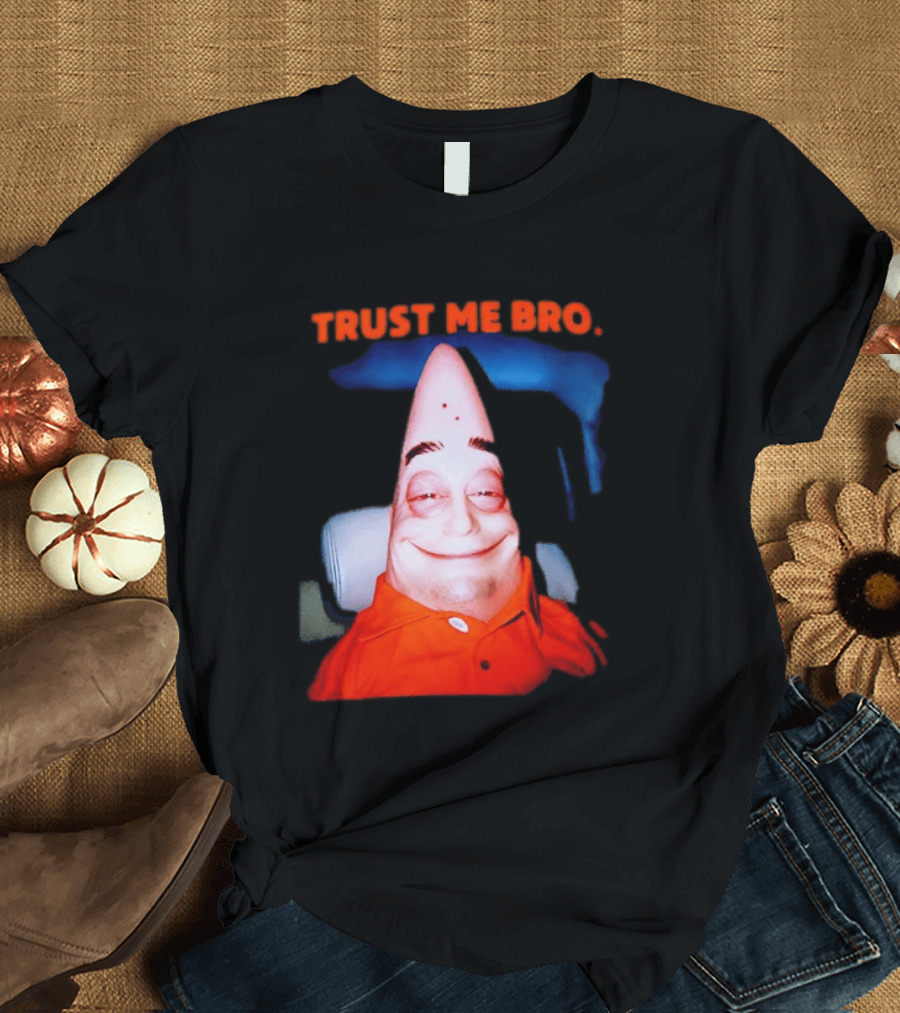 Patrick Trust Me Bro Funny Meme Face T-Shirt