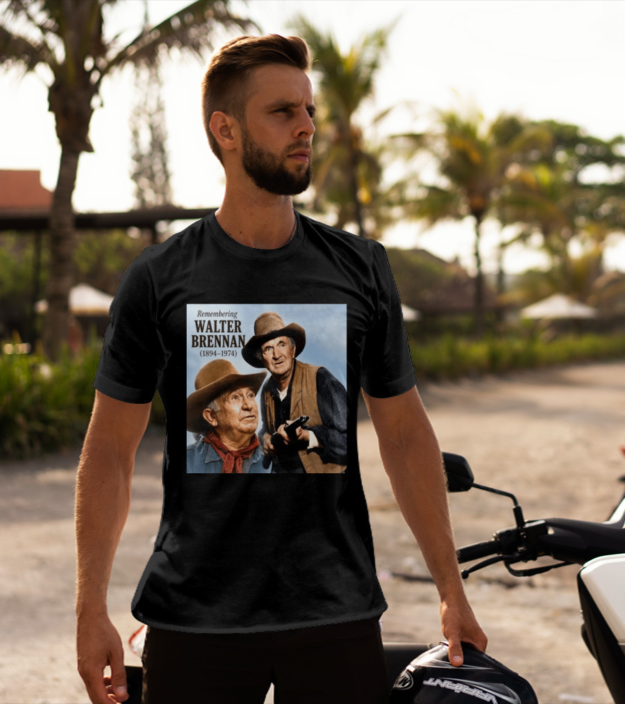 Remembering Walter Brennan 1894 1974 Western Cowboy Legend T-Shirt