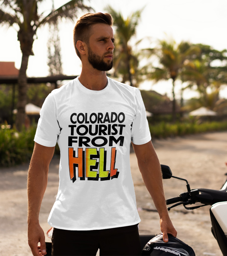 Colorado Tourist From Hell T-Shirt
