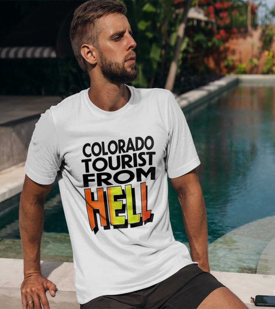 Colorado Tourist From Hell T-Shirt