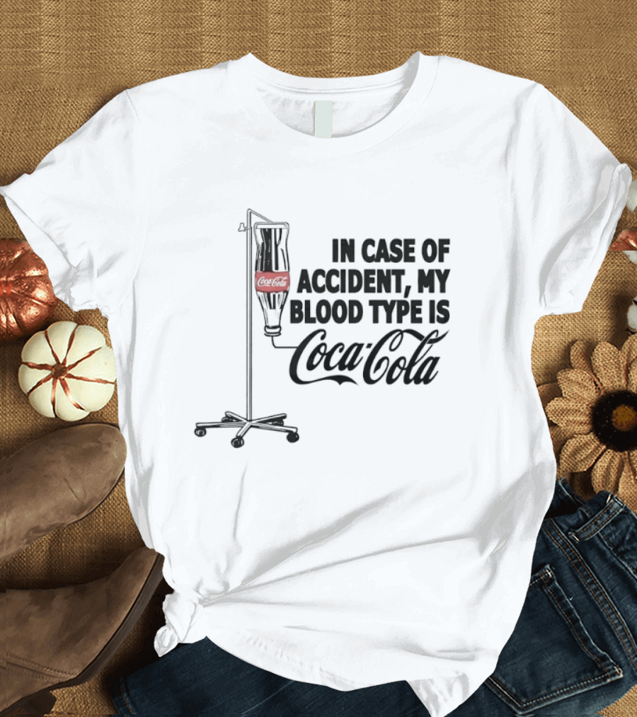In Case Of Accident My Blood Type Is Coca Cola IV Bag T-Shirt