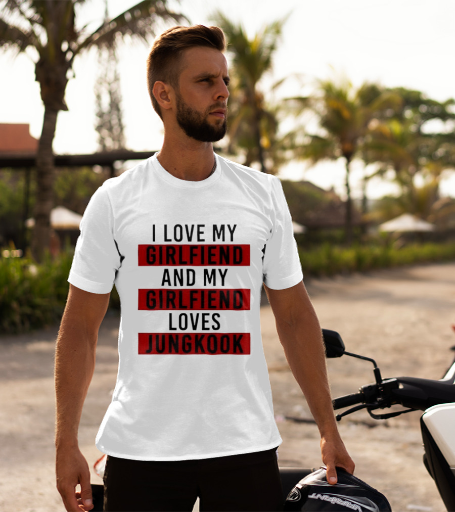 I Love My Girlfriend And My Girlfriend Loves Jungkook BTS Fans T-Shirt
