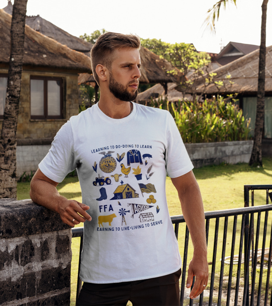 Learning To Do Doing To Learn Earning To Live Living To Serve FFA Agvocate T-Shirt
