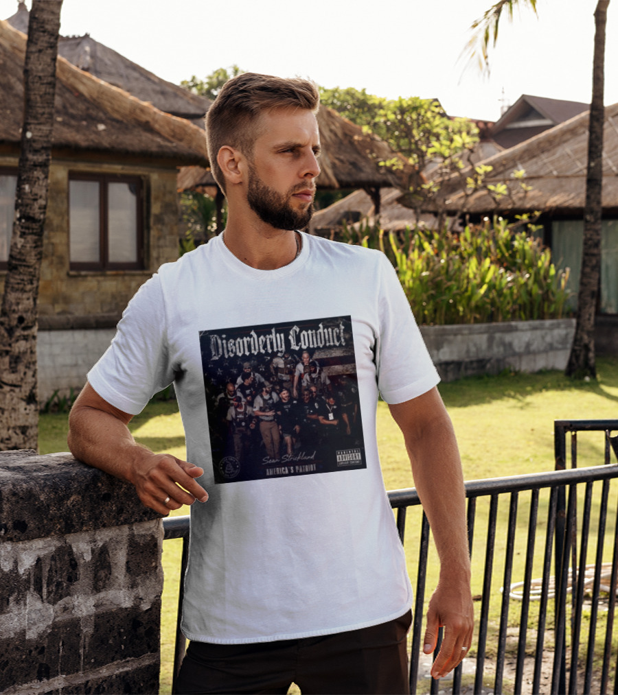 Disorderly Conduct Sean Strickland America's Patriot Live Free Or Die Trying T-Shirt