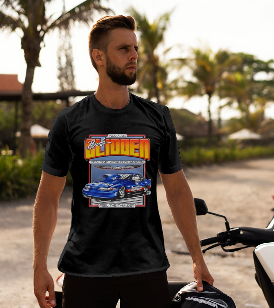Indiana's Bob Glidden Ten Time World Champion Ford Thunderbird Feel The Thunder T-Shirt