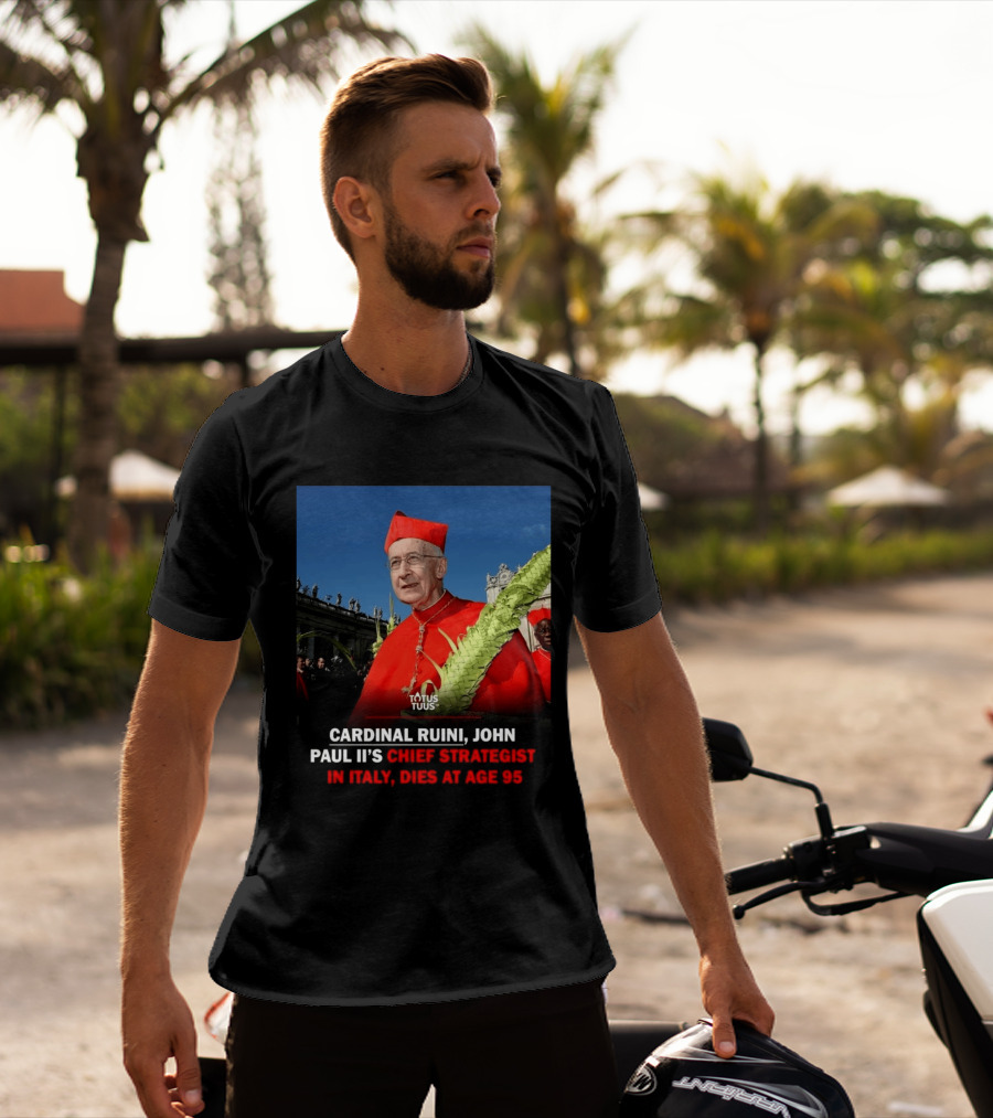 Cardinal Ruini John Paul II's Chief Strategist In Italy Dies At Age 95 T-Shirt