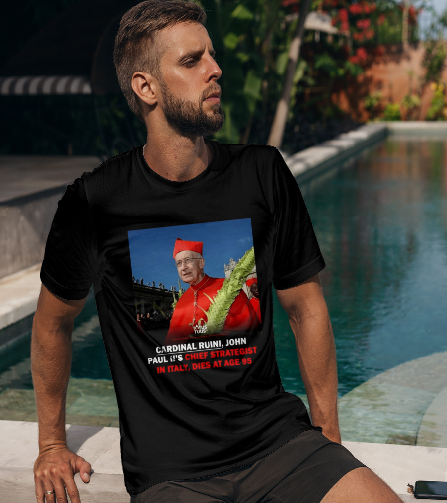 Cardinal Ruini John Paul II's Chief Strategist In Italy Dies At Age 95 T-Shirt