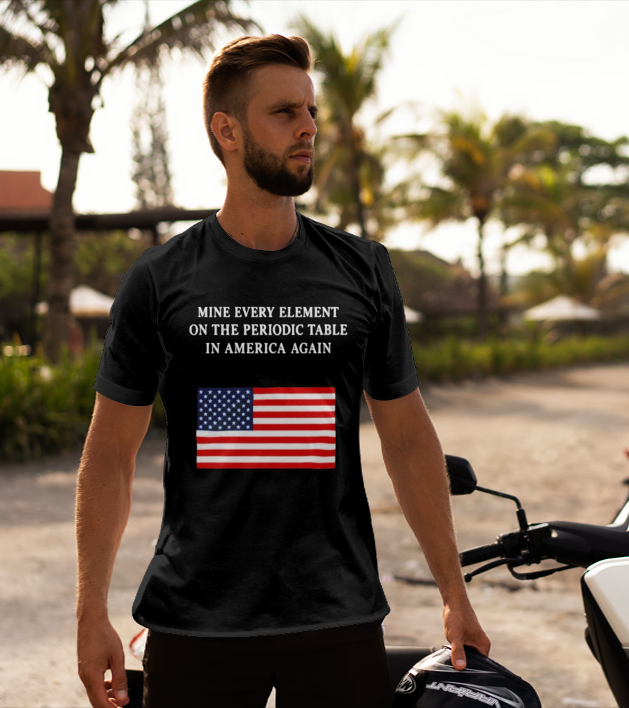Mine Every Element On The Periodic Table In America Again Usa Flag T-Shirt