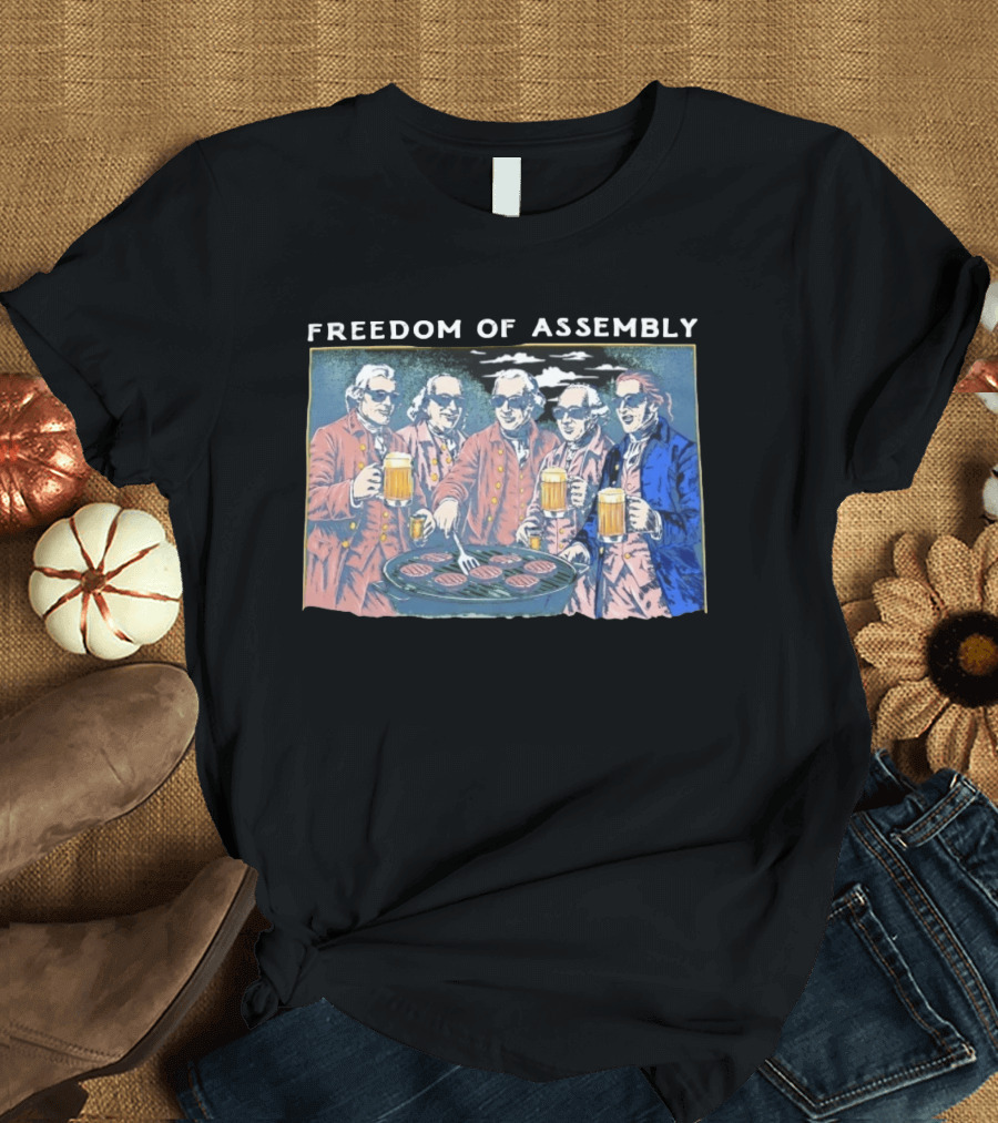Freedom Of Assembly Founding Fathers Beer BBQ T-Shirt
