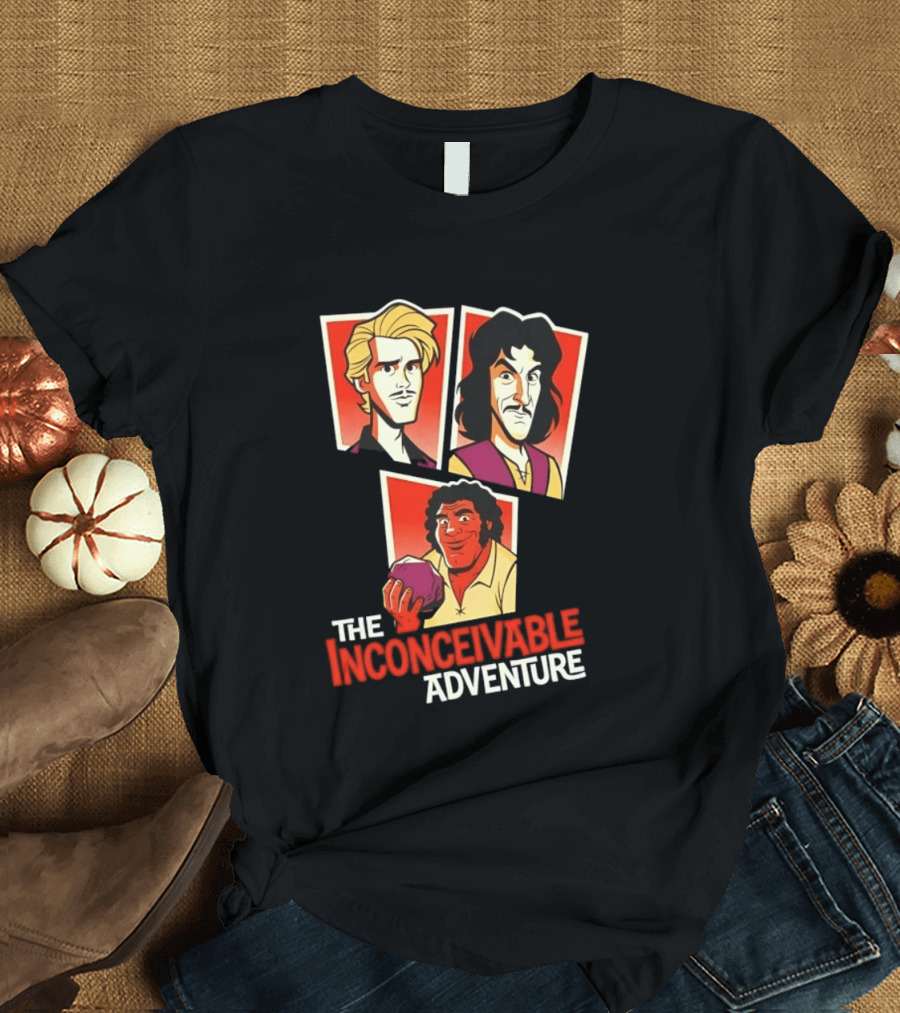 The Inconceivable Adventure Westley Inigo Fezzik The Princess Bride T-Shirt
