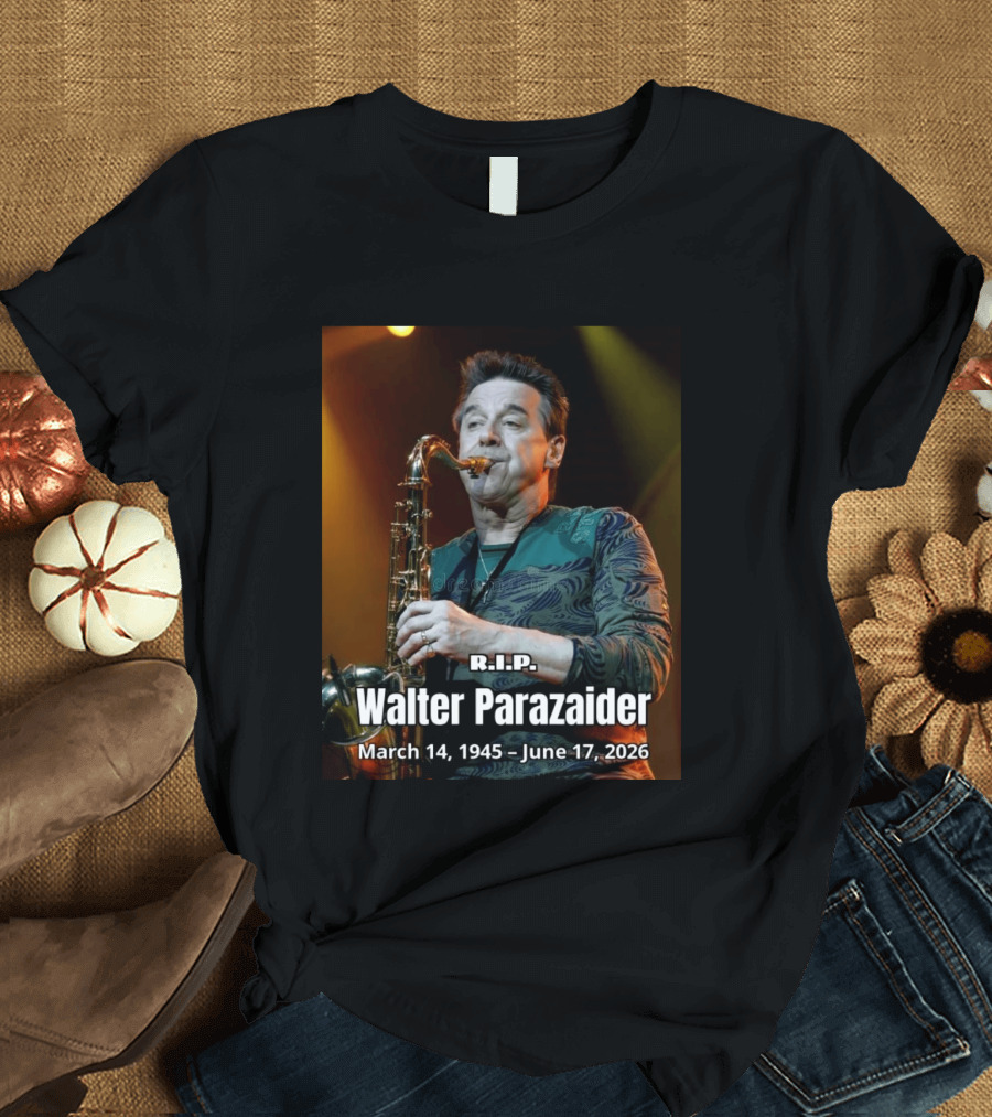 R.I.P. Walter Parazaider March 14 1945 June 17 2026 T-Shirt