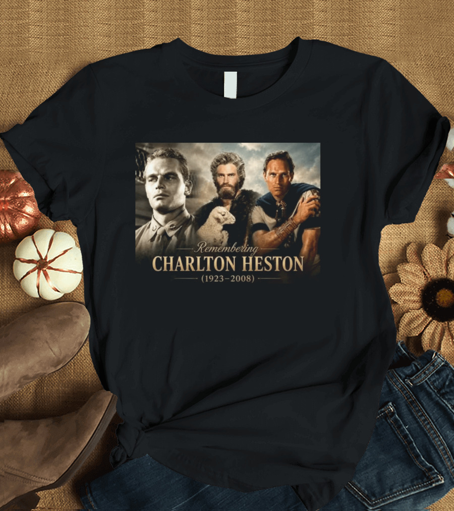 Remembering Charlton Heston 1923 2008 From B 25 Aerial Gunner To Moses And Iconic Roles T-Shirt