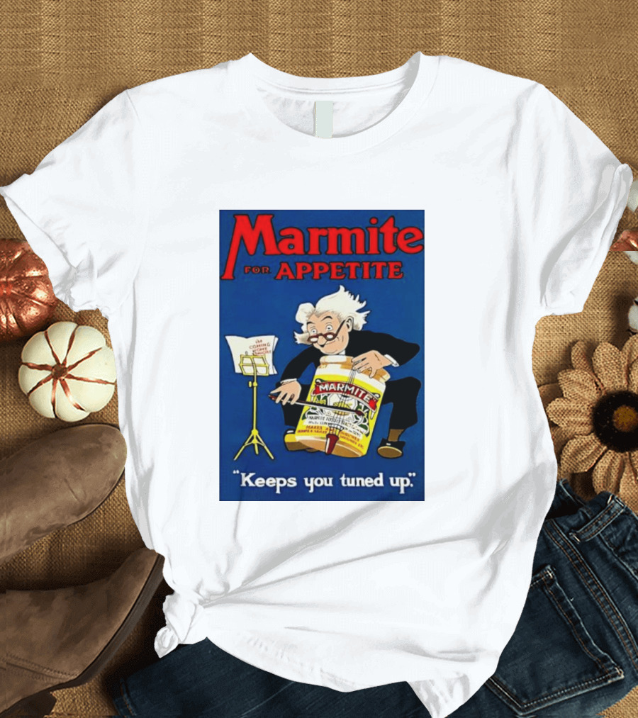 Marmite For Appetite Keeps You Tuned Up Conductor T-Shirt