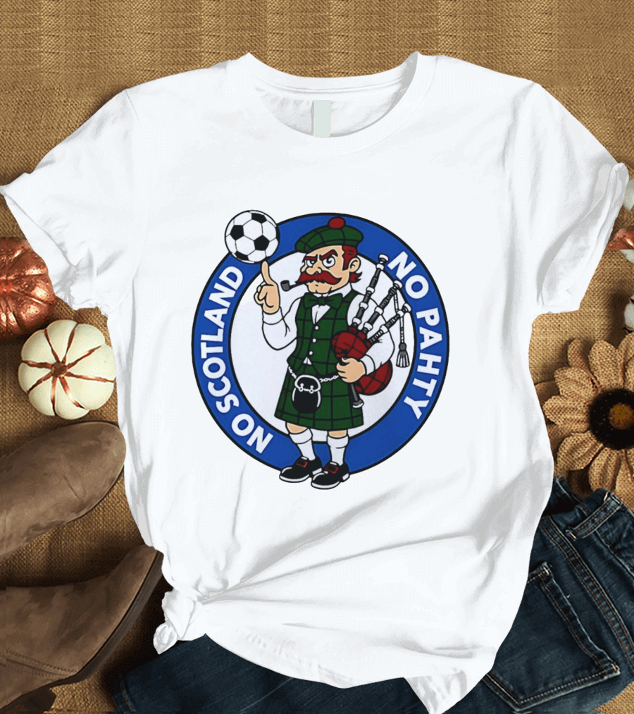 Scottish Football No Scotland No Pahty Bagpipes Soccer Fun T-Shirt