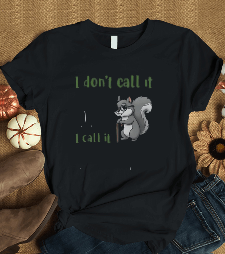 I Don't Call It Getting Old I Call It Outliving The Warranty Squirrel T-Shirt