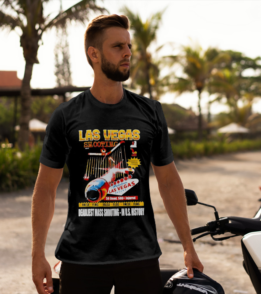 Las Vegas Shooting False Flag 59 Dead 500 Injured Conspiracy Theory Deadliest Mass Shooting U.S. History T-Shirt
