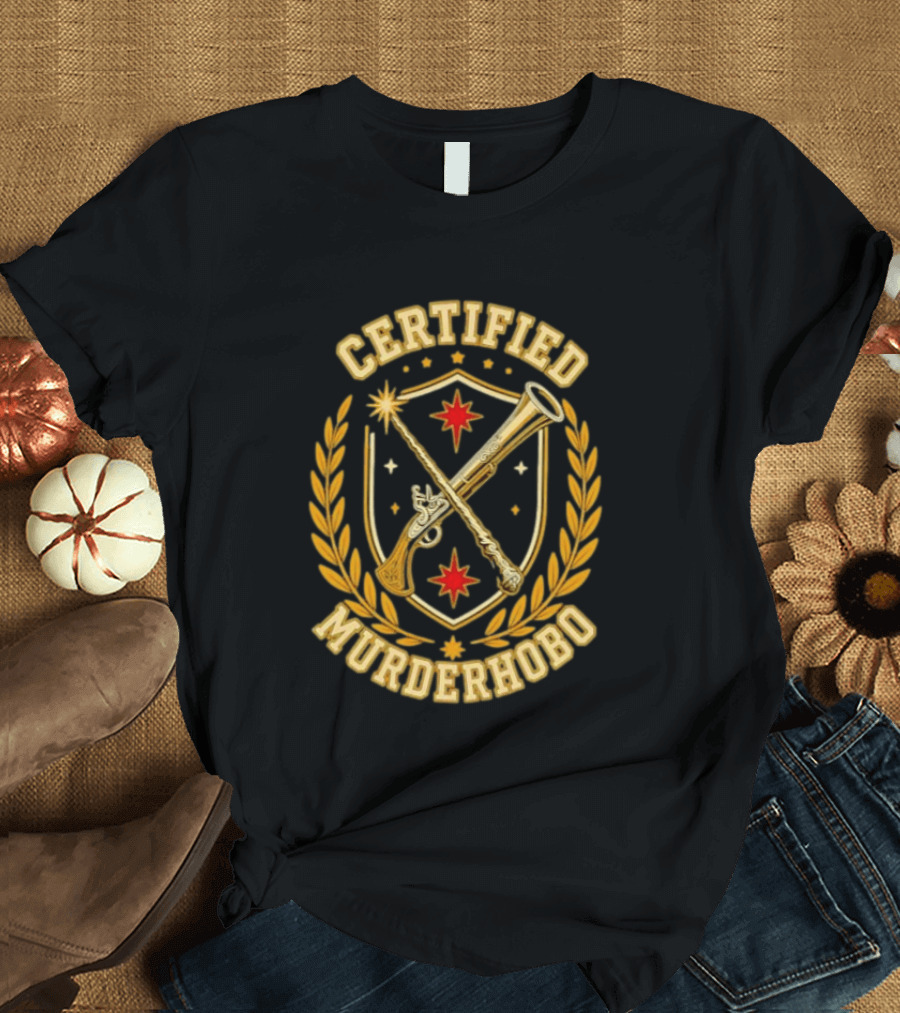 Certified Murderhobo Dungeons And Dragons Flintlock Pistol Magic Wand T-Shirt