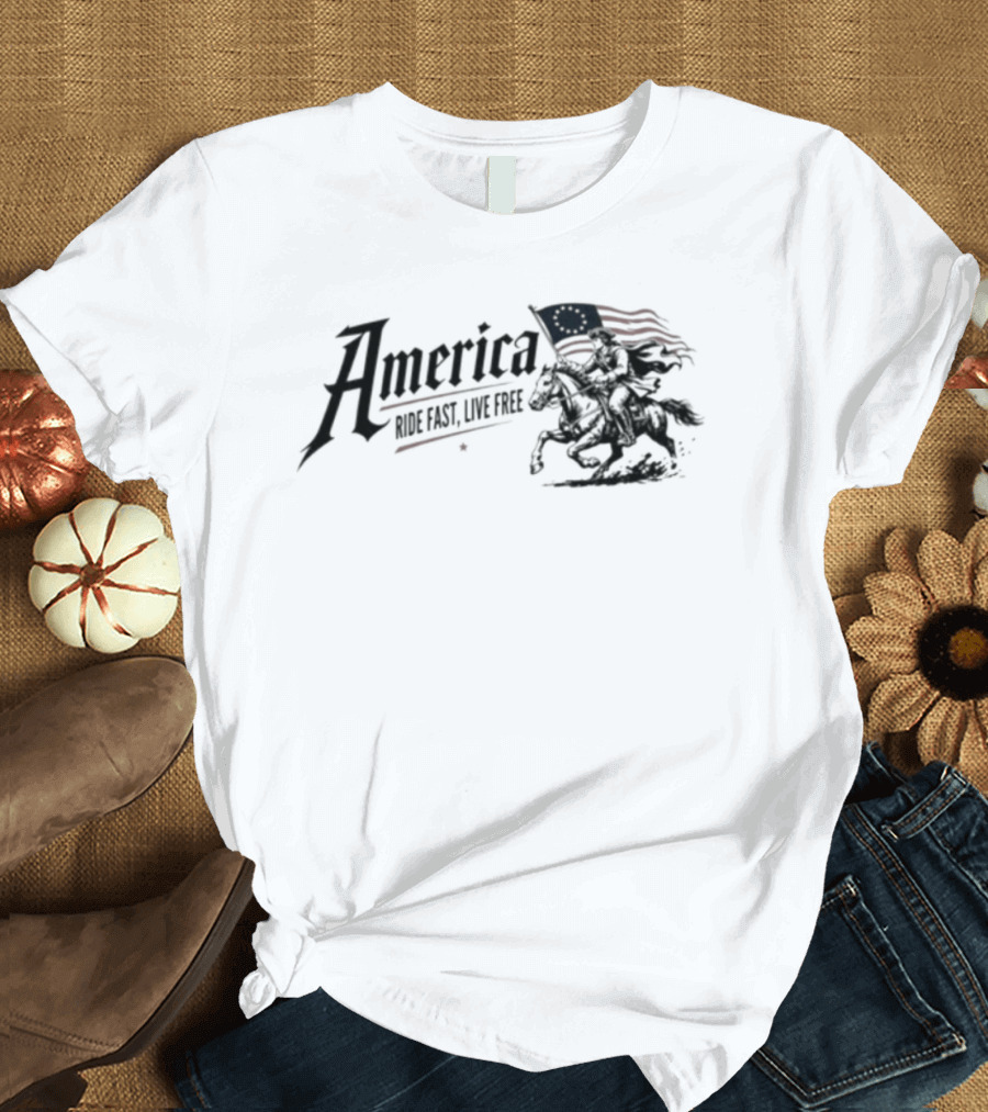 America Ride Fast Live Free Flag Revolutionary War Horseman T-Shirt