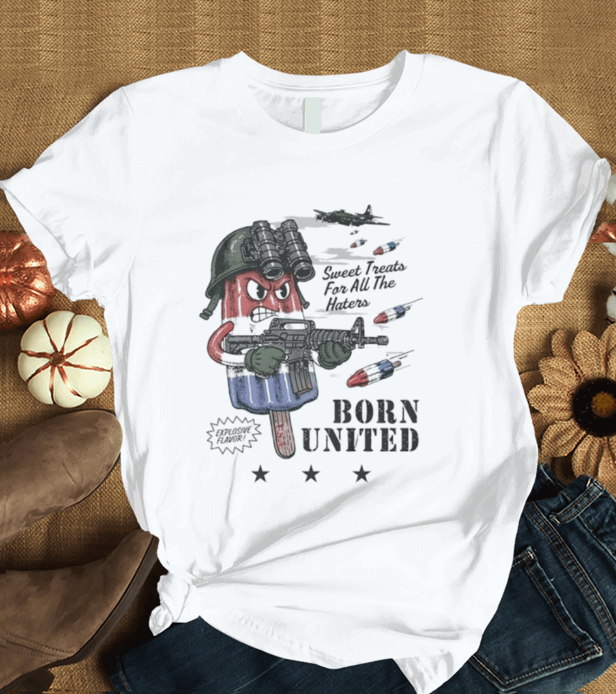 Born United Explosive Flavor USA Sweet Treats Haters Bomb Pop T-Shirt