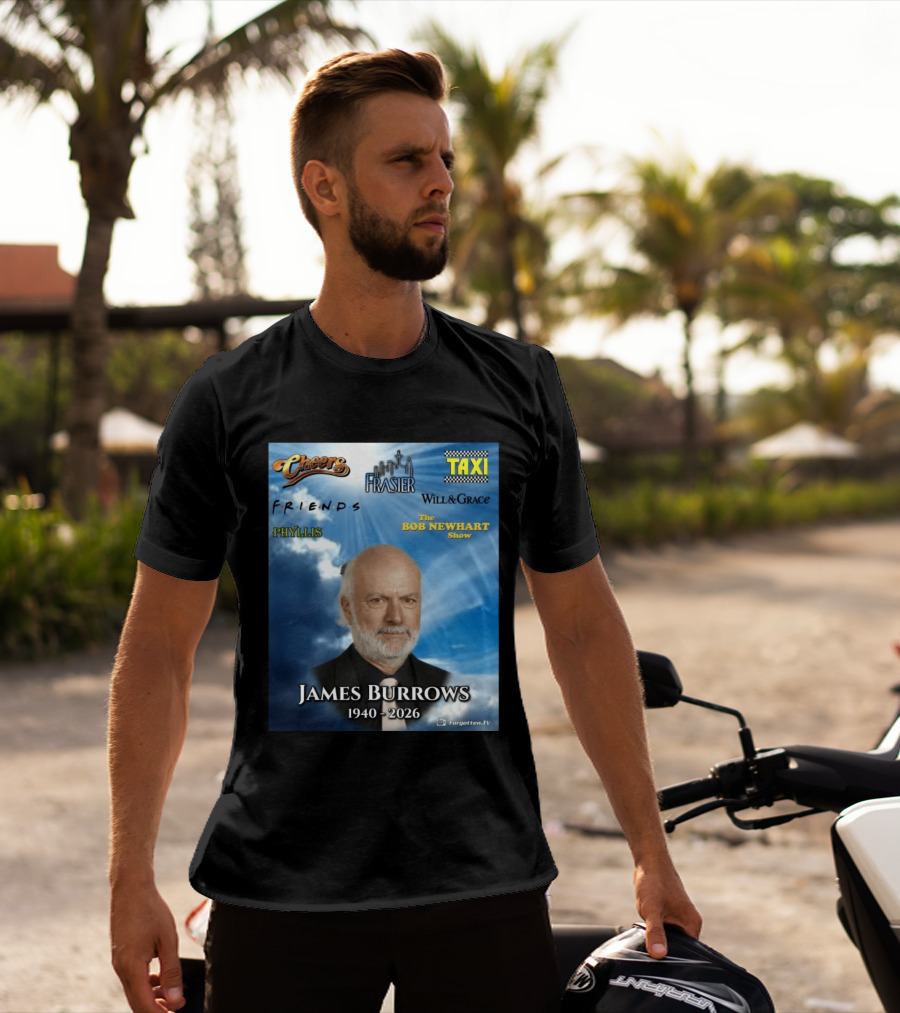 James Burrows 1940 2026 Cheers Frasier Taxi Friends Will & Grace Phyllis Bob Newhart Show T-Shirt