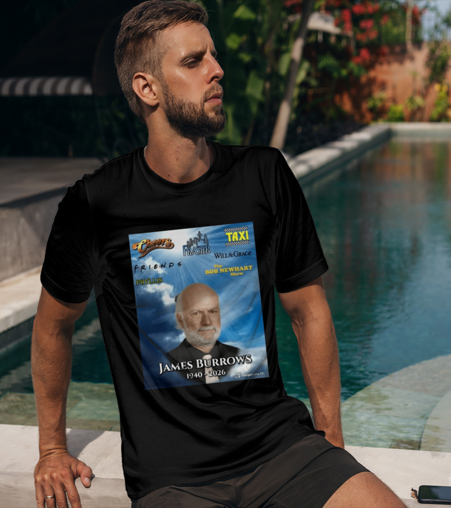 James Burrows 1940 2026 Cheers Frasier Taxi Friends Will & Grace Phyllis Bob Newhart Show T-Shirt