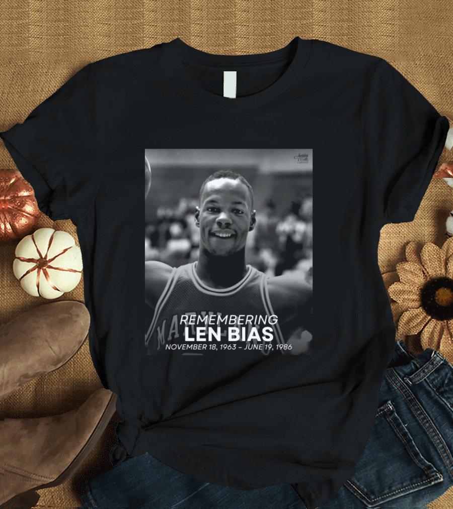 Remembering Len Bias Maryland Basketball November 18 1963 June 19 1986 T-Shirt