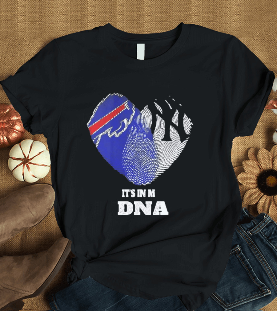 Buffalo Bills New York Yankees It's In My DNA Sports Fan T-Shirt