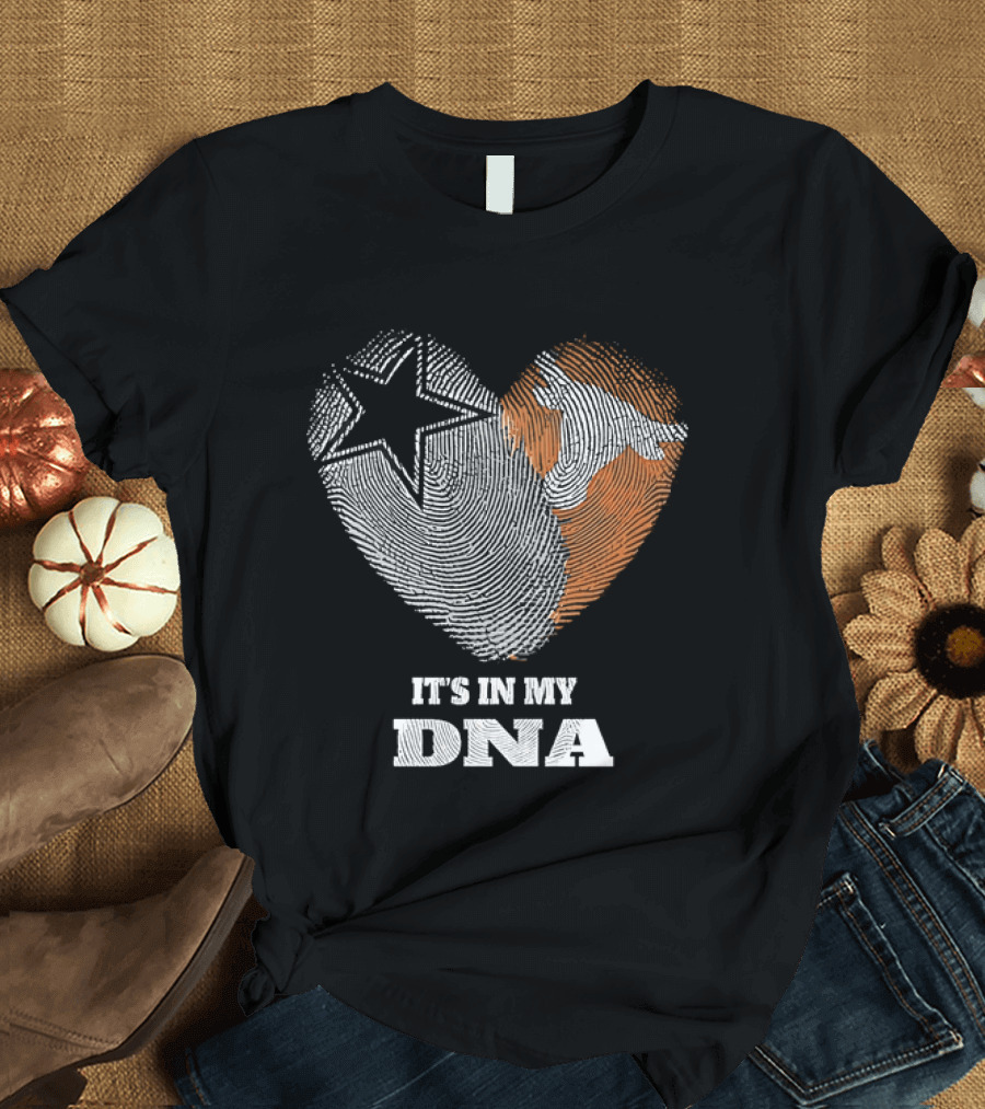 It's In My DNA Dallas Cowboys Texas Longhorns Football Pride T-Shirt