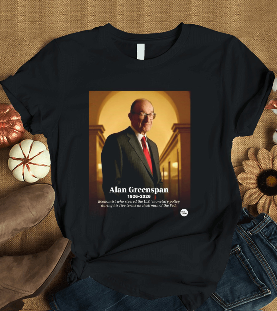 Alan Greenspan 1926 2026 Economist Steered U.S. Monetary Policy Five Terms Fed Chairman USA Today T-Shirt
