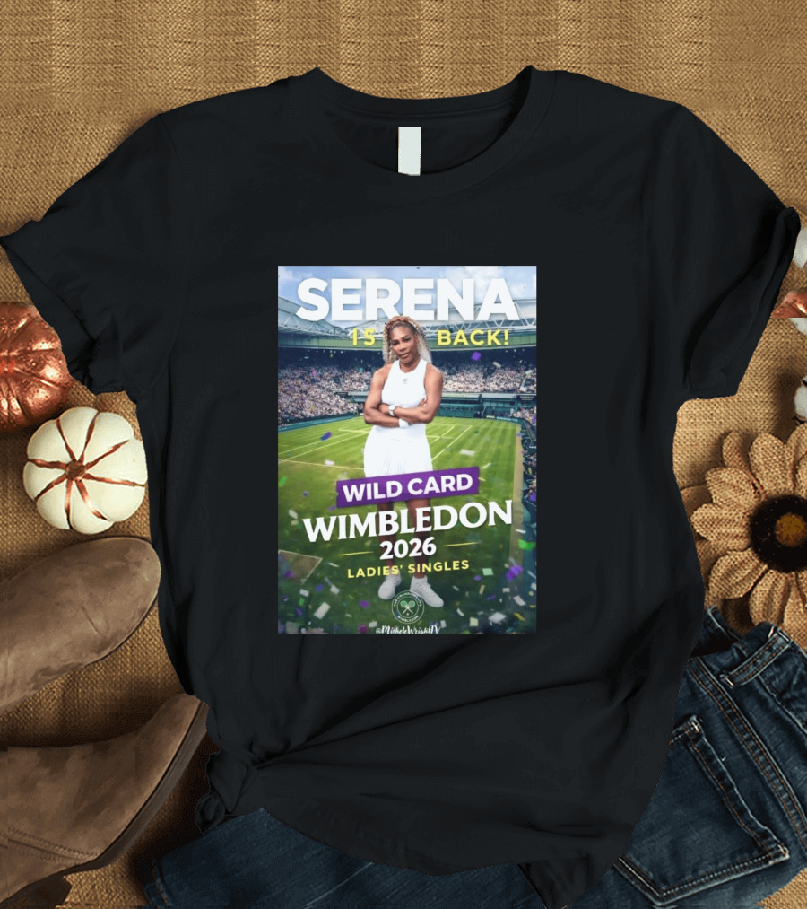 Serena Is Back Wild Card Wimbledon 2026 Ladies' Singles T-Shirt