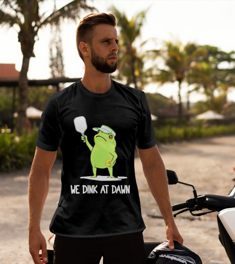 We Dink At Dawn Pickleball Frog Meme Paddle T-Shirt