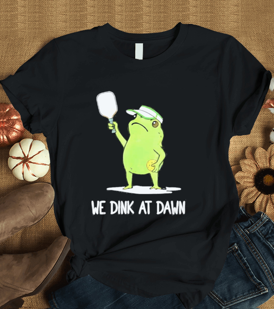 We Dink At Dawn Pickleball Frog Meme Paddle T-Shirt