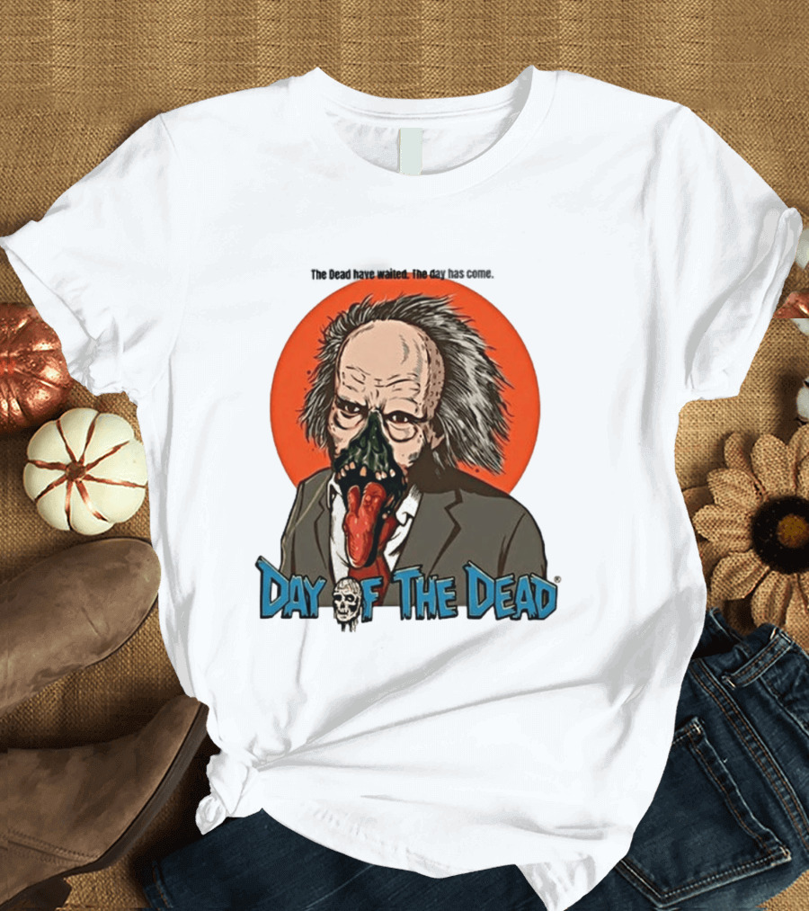 The Dead Have Waited The Day Has Come Dr Tongue Day Of The Dead T-Shirt