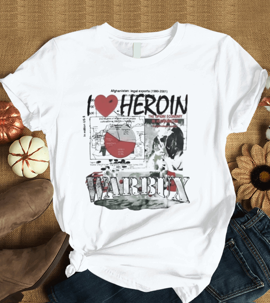 I Love Heroin Warbux Seed Of Terror T-Shirt