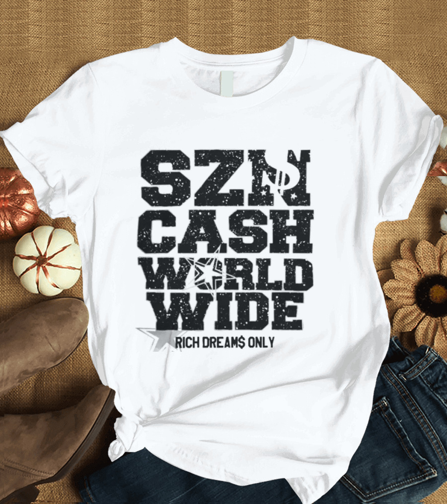 Rich Dreams Only SZN Cash Worldwide T-Shirt