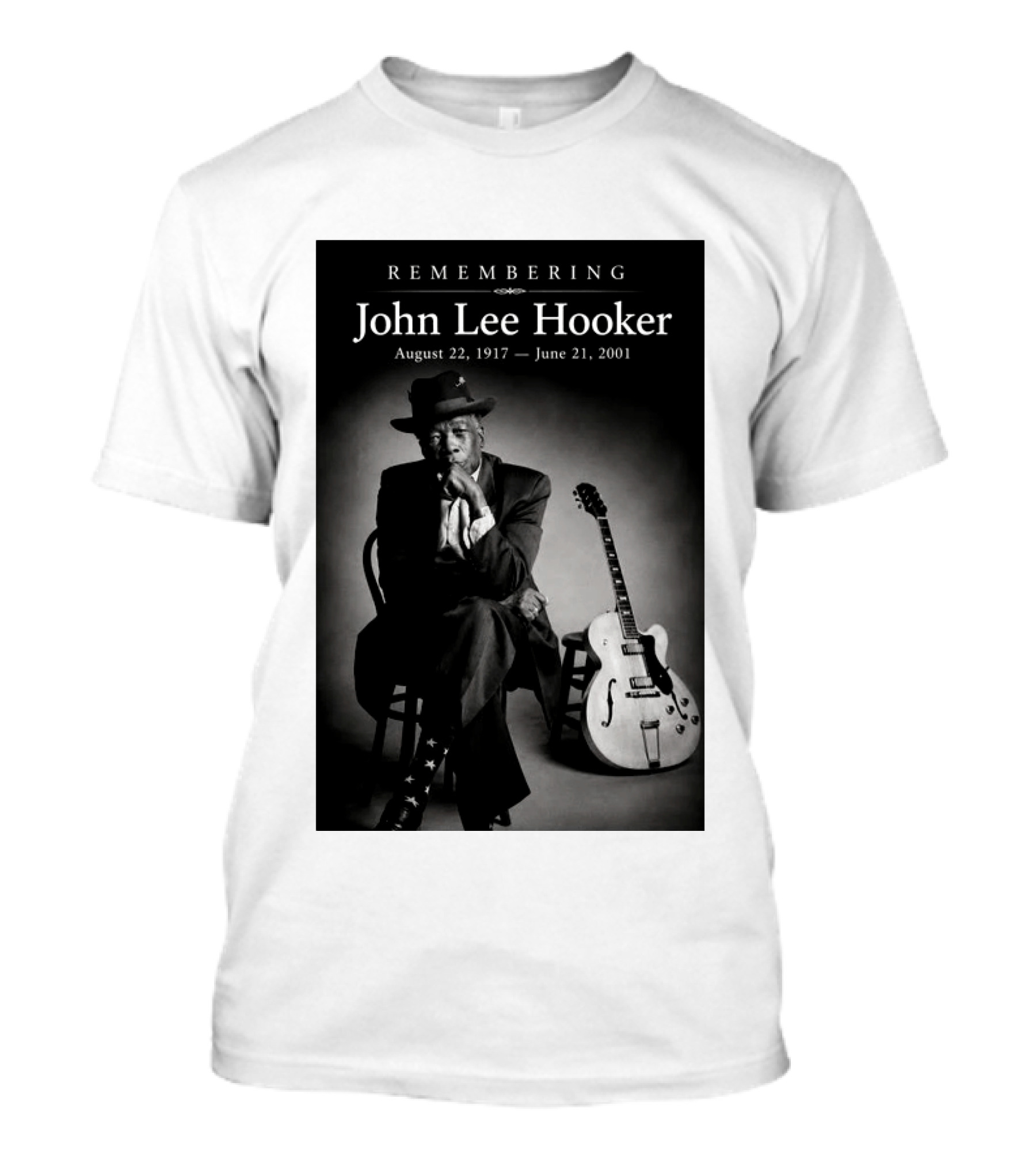 Remembering John Lee Hooker August 22 1917 June 21 2001 Blues Legend Guitarist T-Shirt