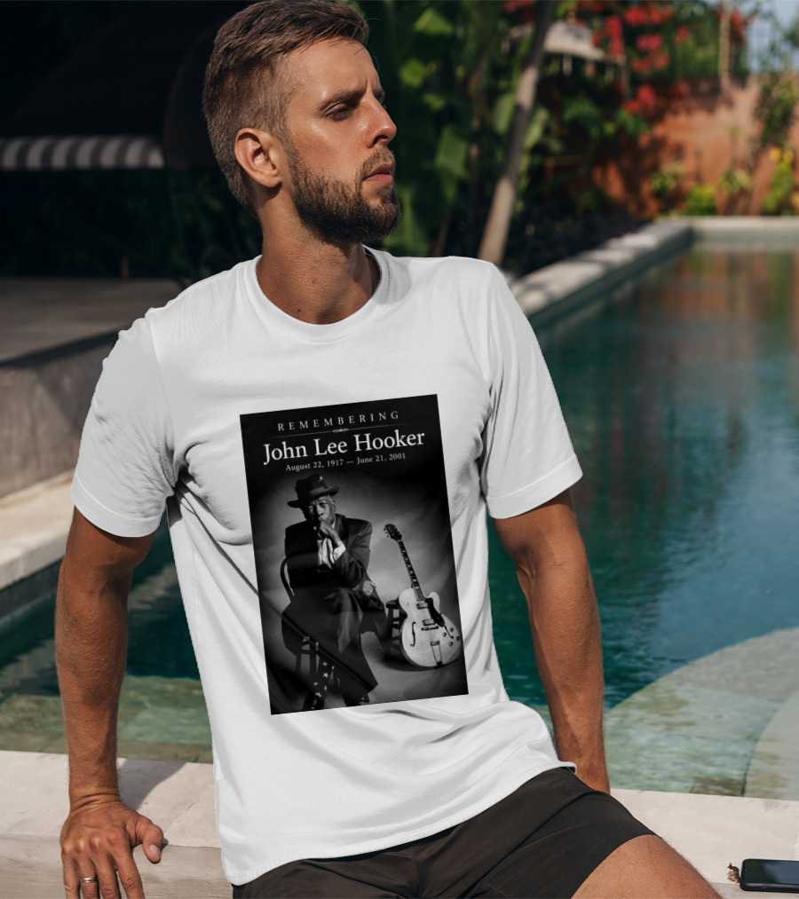 Remembering John Lee Hooker August 22 1917 June 21 2001 Blues Legend Guitarist T-Shirt