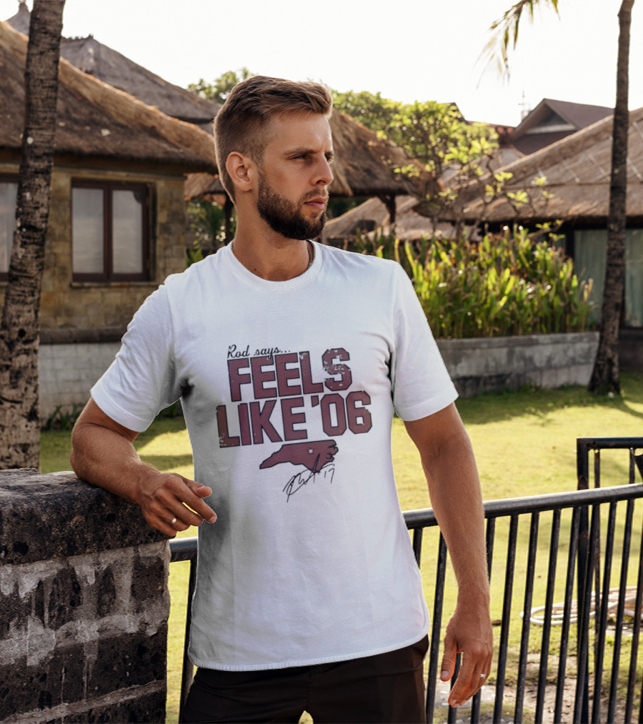 Rod Says Feels Like '06 Carolina Map Star Signature T-Shirt