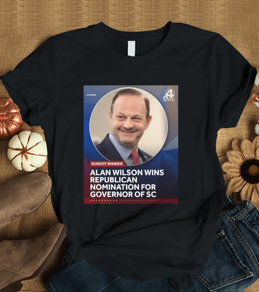 Runoff Winner Alan Wilson Wins Republican Nomination For Governor Of SC T-Shirt