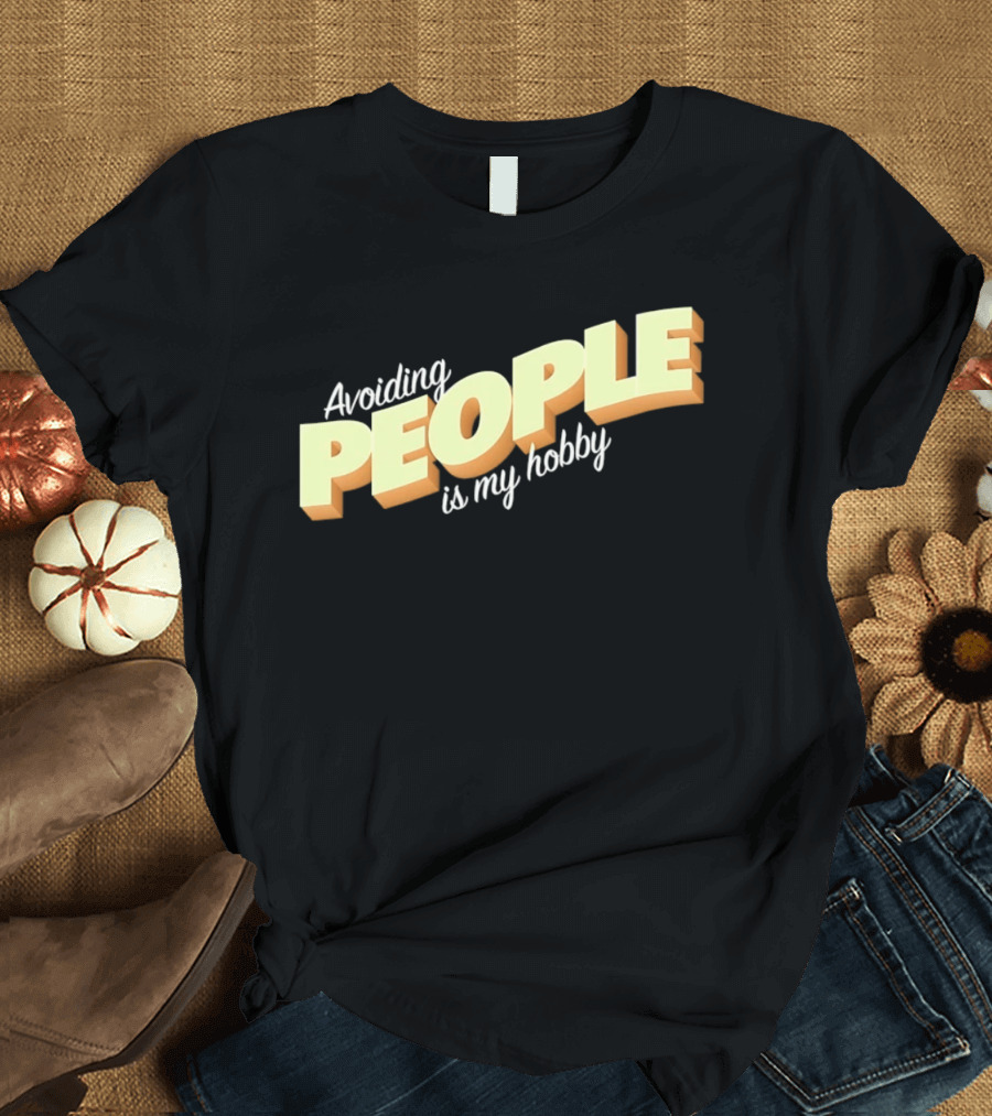 Avoiding People Is My Hobby Retro Bold Lettering T-Shirt