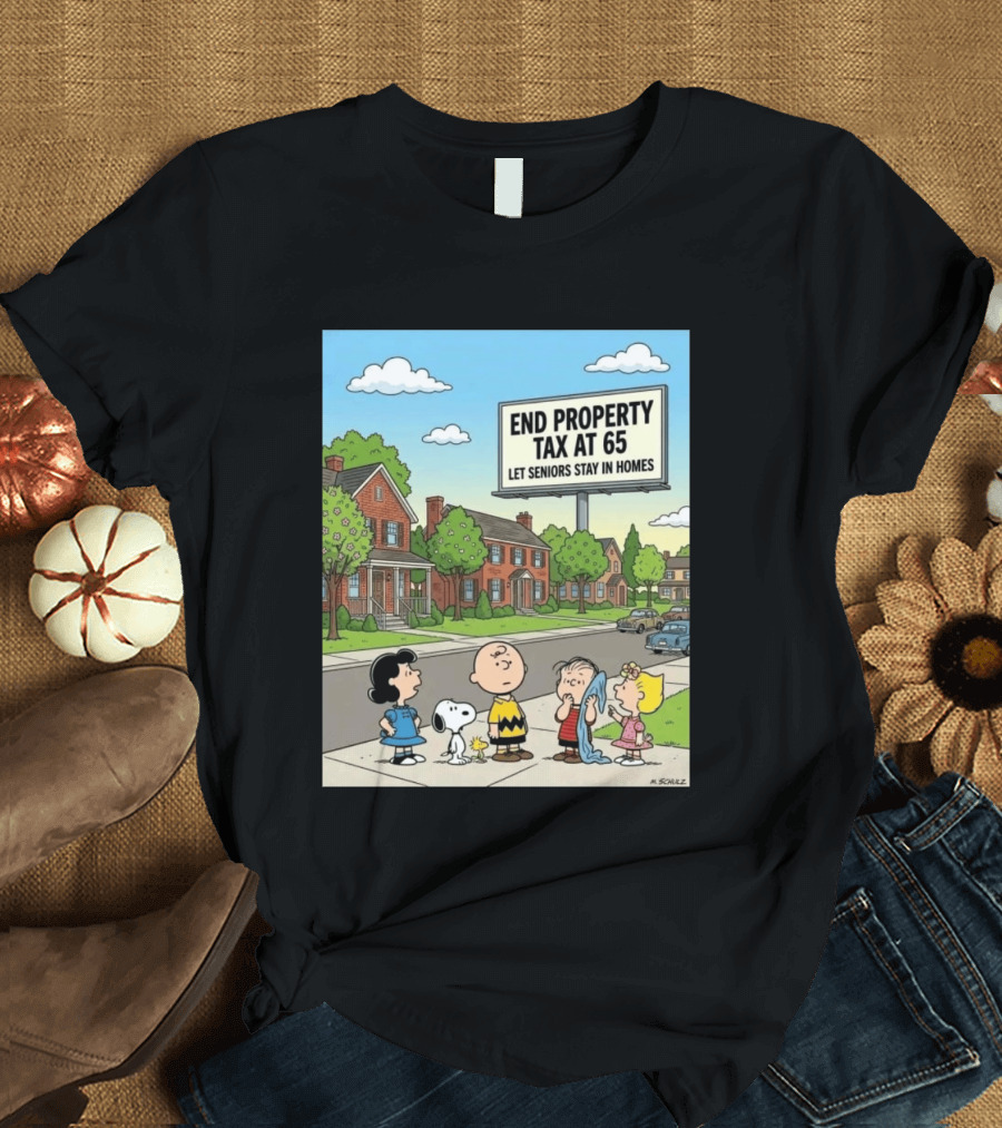 Charlie Brown Snoopy Lucy Linus Sally End Property Tax At 65 Let Seniors Stay In Homes T-Shirt