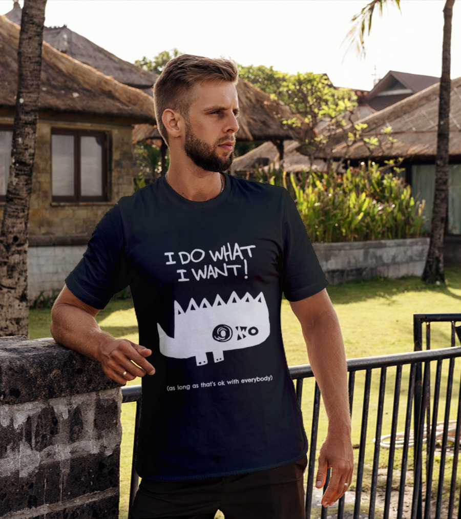 I Do What I Want As Long As That's Ok With Everybody Cute Spiky Creature T-Shirt