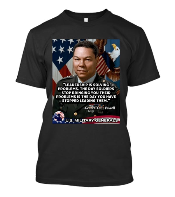 Leadership Is Solving Problems General Colin Powell U.S. Military Generals T-Shirt