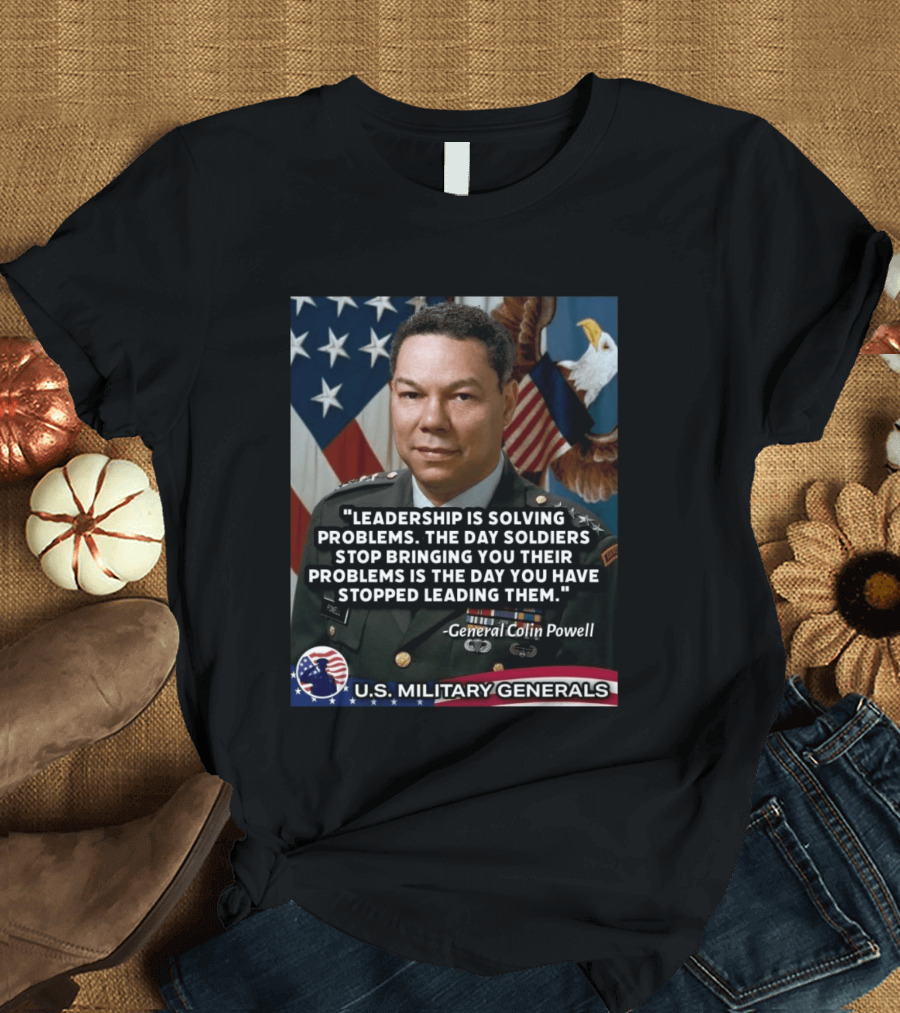 Leadership Is Solving Problems General Colin Powell U.S. Military Generals T-Shirt